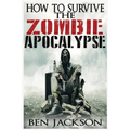How To Survive The Zombie Apocalypse