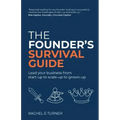 The Founder's Survival Guide: Lead your business from start-up to scale-up to grown-up
