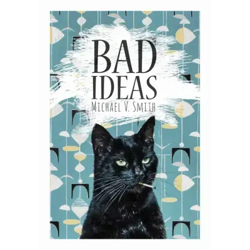 Bad Ideas