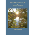 My Name Is Your Name & Other Stories