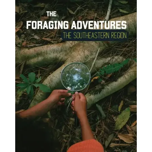 Foraging Adventures in the Southeast: Discovering the Wonders of Nature's Bounty