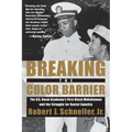 Breaking the Color Barrier: The U.S. Naval Academy's First Black Midshipmen and the Struggle for Racial Equality