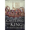 Castling The King: Action and Adventure - a medieval saga set in feudal England about an Englishman who rose in the years of turmoil lead
