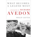 What Becomes a Legend Most: A Biography of Richard Avedon