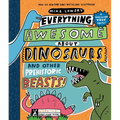 Everything Awesome about Dinosaurs and Other Prehistoric Beasts!