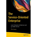 The Service-Oriented Enterprise: Learn Enterprise Architecture and Its Viable Services
