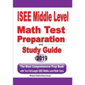 ISEE Middle Level Math Test Preparation and Study Guide: The Most Comprehensive Prep Book with Two Full-Length ISEE Middle Level Math Tests