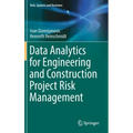 Data Analytics for Engineering and Construction Project Risk Management