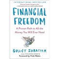 Financial Freedom: A Proven Path to All the Money You Will Ever Need