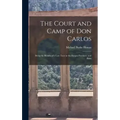 The Court and Camp of Don Carlos; Being the Results of a Late Tour in the Basque Province, and Parts