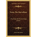 Texas, The Marvellous: The State Of The Six Flags (1916)