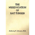 The Miseducation of Nat Turner