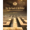 For the Good of the Order: Examining The Shifting Paradigm Within Freemasonry