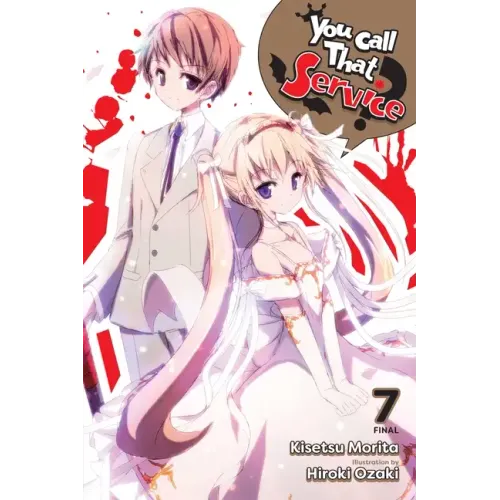 You Call That Service?, Vol. 7 (Light Novel): Volume 7