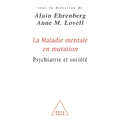 Changing Perception of Mental Illness / La Maladie mentale en mutation: Psychiatrie et société