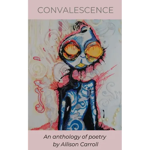 Convalescence: An anthology of poetry