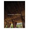 Vo Trong Nghia: Building Nature: Green/Bamboo