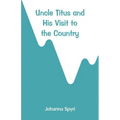 Uncle Titus and His Visit to the Country