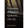 The Reformation of American Quakerism, 1748-1783