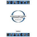 Integrated Army Planning Reference Guide: Second Edition