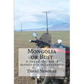 Mongolia or Bust: A round-the-world motorcycle misadventure