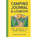 Camping Journal & Logbook: Track Adventures and Record Memories