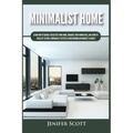 Minimalist Home: Learn How to Quickly Declutter Your Home, Organize Your Workspace, and Simplify Your Life to Have a Minimalist Lifesty