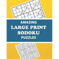 Amazing Large Print Sodoku Puzzles: Have Fun and Sharpen Your Brain (with Solutions)