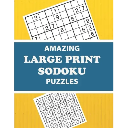 Amazing Large Print Sodoku Puzzles: Have Fun and Sharpen Your Brain (with Solutions)
