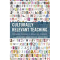 Culturally Relevant Teaching: Preparing Teachers to Include All Learners