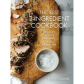 The Best 3-Ingredient Cookbook: 100 Fast and Easy Recipes for Everyone