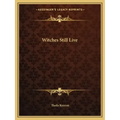 Witches Still Live