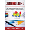 Contabilidad: Las estrategias más eficaces y avanzadas para la contabilidad