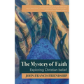The Mystery of Faith: Exploring Christian Belief
