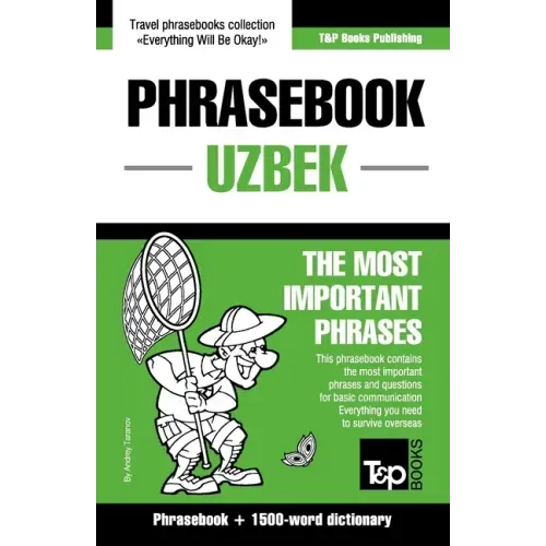 Phrasebook - Uzbek - The most important phrases: Phrasebook and 1500-word dictionary