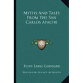 Myths and Tales from the San Carlos Apache