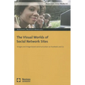 The Visual Worlds of Social Network Sites: Images and Image-Based Communication on Facebook and Co.