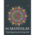 90 Mandalas: psychology based coloring book