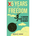 5 Years to Freedom: A Canadian Guide to Early Retirement