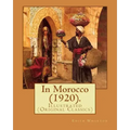 In Morocco (1920). By: Edith Wharton: Illustrated (Original Classics)