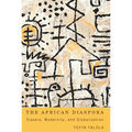 The African Diaspora: Slavery, Modernity, and Globalization