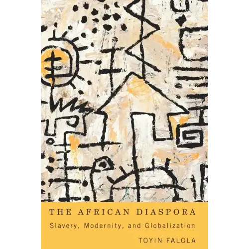 The African Diaspora: Slavery, Modernity, and Globalization