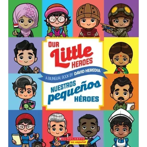 Our Little Heroes / Nuestros Pequeños Héroes (Scholastic Bilingual)