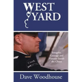 West Yard: Integrity, Courage and Honour Inside the Chaos