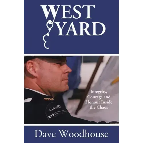 West Yard: Integrity, Courage and Honour Inside the Chaos