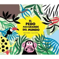 El Pedo Màs Grande del Mundo