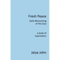 Fresh Peace: Daily Blossoming of the Soul
