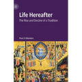 Life Hereafter: The Rise and Decline of a Tradition