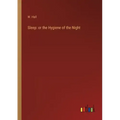 Sleep: or the Hygiene of the Night