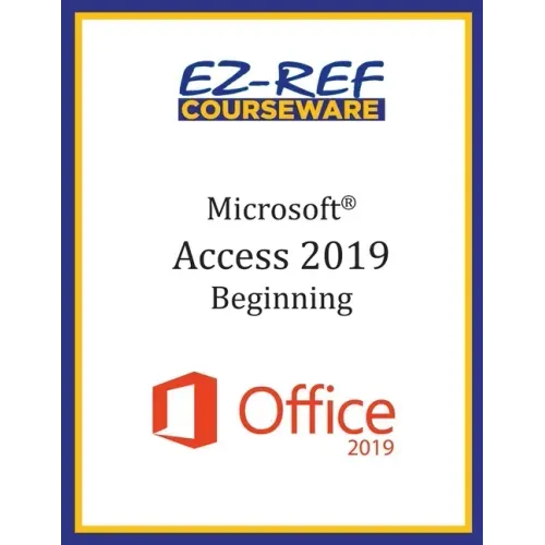 Microsoft Access 2019 - Beginning: Student Manual (Black & White)